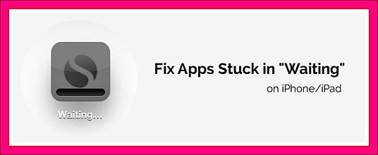 How to Fix Apps Stuck on Waiting on iPhone and iPad