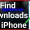 how to find downloads on iphone