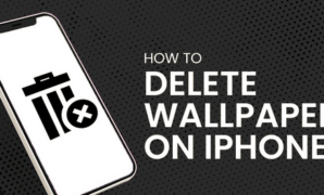 How to Delete Wallpaper on iPhone