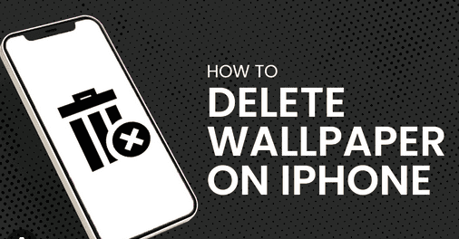 How to Delete Wallpaper on iPhone