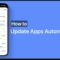 How to Turn On Automatic App Updates on iPhone